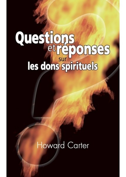 QUESTIONS ET REPONSES SUR LES DONS SPIRITUELS