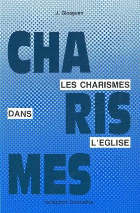 CHARISMES - LES CHARISMES DANS L'EGLISE