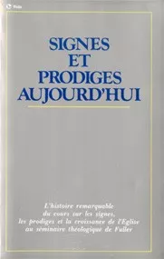 SIGNES ET PRODIGES AUJOURD'HUI