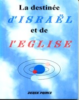 DESTINEE D'ISRAEL ET DE L'EGLISE (LA)