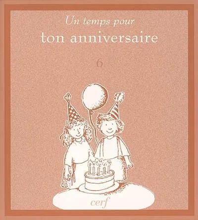 UN TEMPS POUR TON ANNIVERSAIRE N. 6