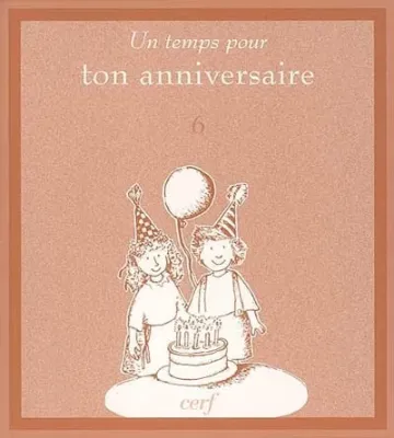 UN TEMPS POUR TON ANNIVERSAIRE N. 6