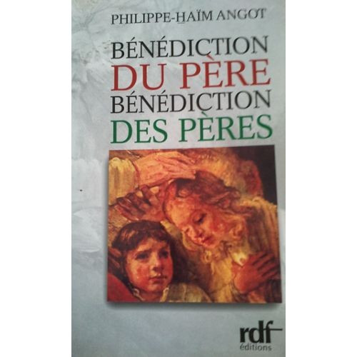 BENEDICTION DU PERE, BENEDICTION DES PERES