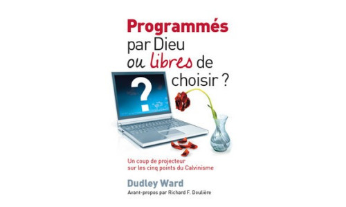 PROGRAMMES PAR DIEU OU LIBRES DE CHOISIR ?