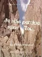 JE SUIS PERDUE SANS TOI - LE JEUNE BIBLIQUE