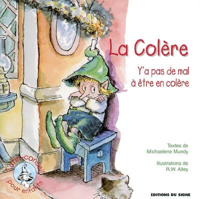 COLERE (LA) Y'A PAS DE MAL A ETRE EN COLERE - SERIE LUTIN-CONSEIL POUR ENFANTS