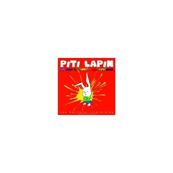 PITI LAPIN EN VOIT DE TOUTES LES COULEURS
