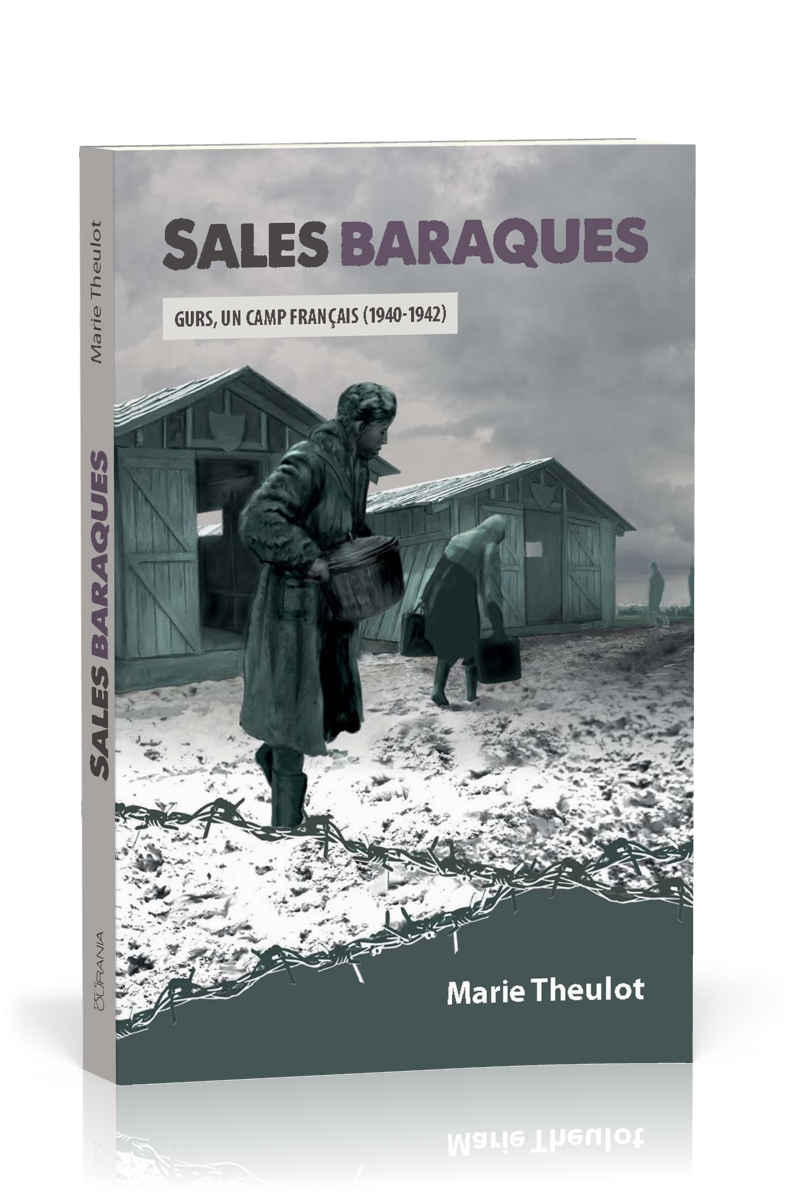 SALES BARAQUES - GURS, UN CAMP FRANCAIS (1940-1942) - ROMAN