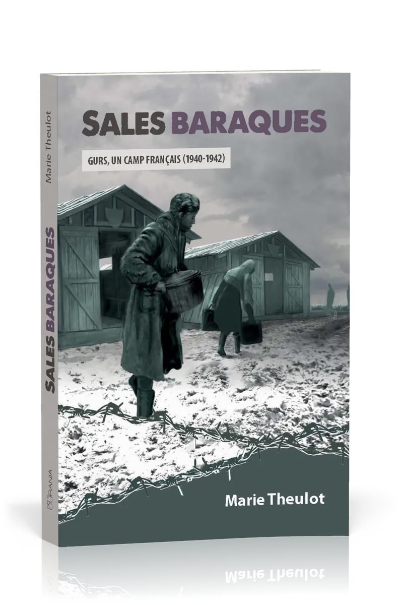 SALES BARAQUES - GURS, UN CAMP FRANCAIS (1940-1942) - ROMAN