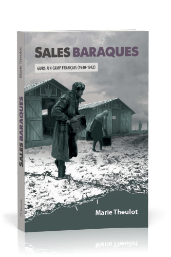 SALES BARAQUES - GURS, UN CAMP FRANCAIS (1940-1942) - ROMAN