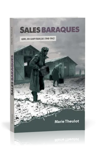 SALES BARAQUES - GURS, UN CAMP FRANCAIS (1940-1942) - ROMAN