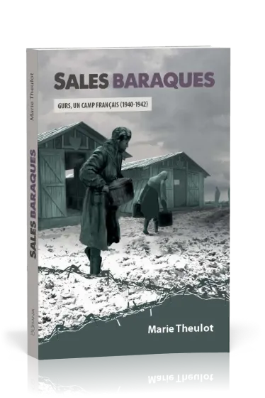 SALES BARAQUES - GURS, UN CAMP FRANCAIS (1940-1942) - ROMAN
