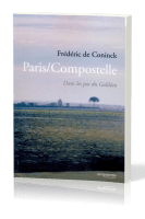 PARIS COMPOSTELLE - DANS LES PAS DU GALILEEN