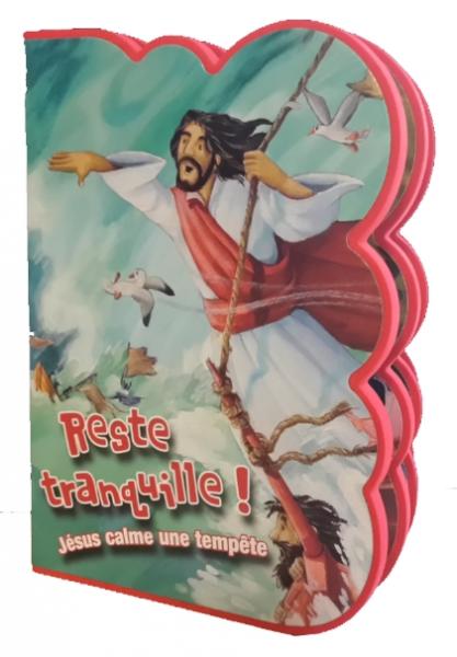 RESTE TRANQUILLE - JESUS CALME UNE TEMPETE - LIVRE MOUSSE