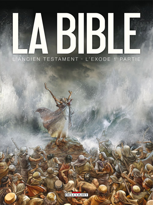 ANCIEN TESTAMENT (L') - L'EXODE 1ERE PARTIE - LA BIBLE BD