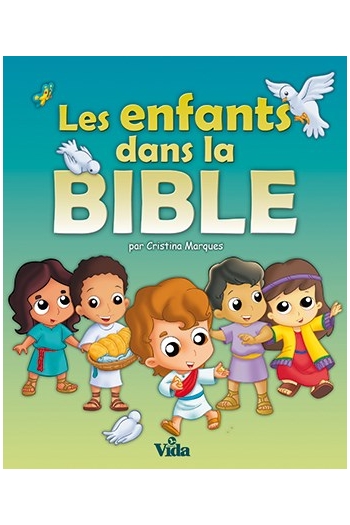 ENFANTS DANS LA BIBLE (LES) - LES 10 HISTOIRES EN 1 VOLUME