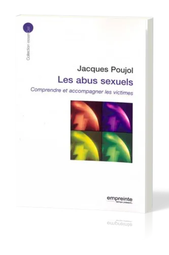ABUS SEXUELS (LES) - COMPRENDRE ET ACCOMPAGNER LES VICTIMES