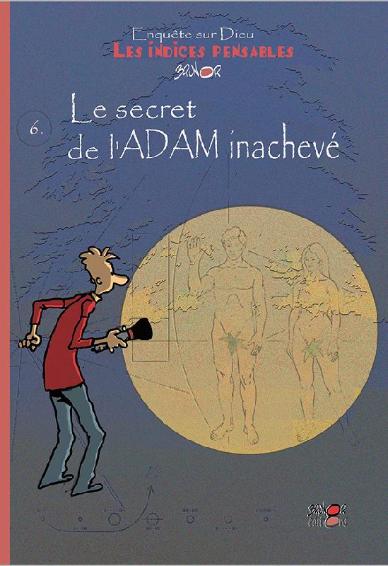 SECRET DE L'ADAM INACHEVE (LE) - TOME 6
