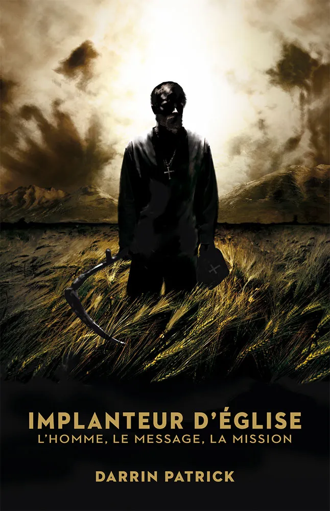 IMPLANTEUR D'EGLISE - L'HOMME, LE MESSAGE, LA MISSION