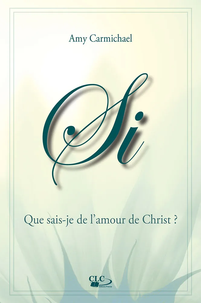 SI - QUE SAIS-JE DE L'AMOUR DE CHRIST?