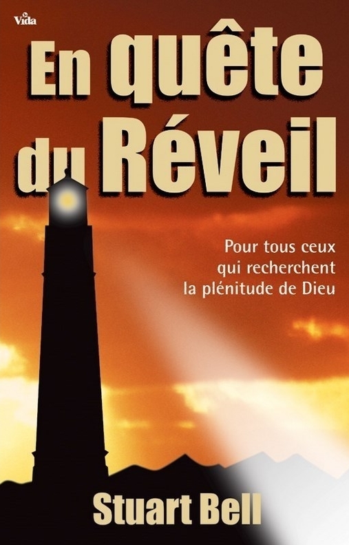 EN QUÊTE DU REVEIL,POUR TOUS CEUX QUI RECHERCHENT LA PLENITUDE DE DIEU