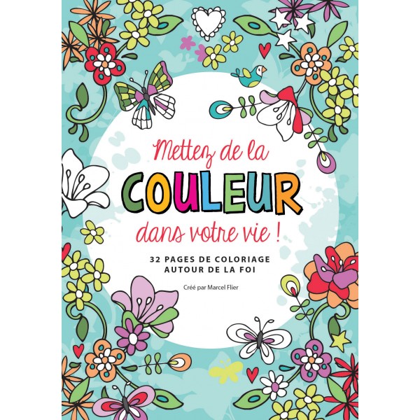 METTEZ DE LA COULEUR DANS VOTRE VIE