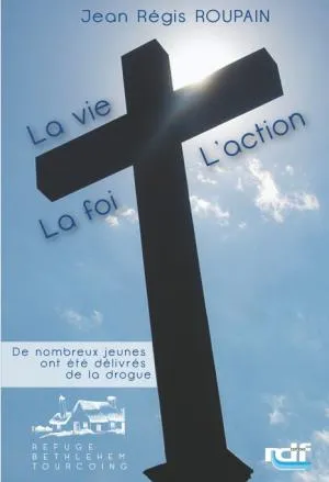 VIE, LA FOI L'ACTION (LA)