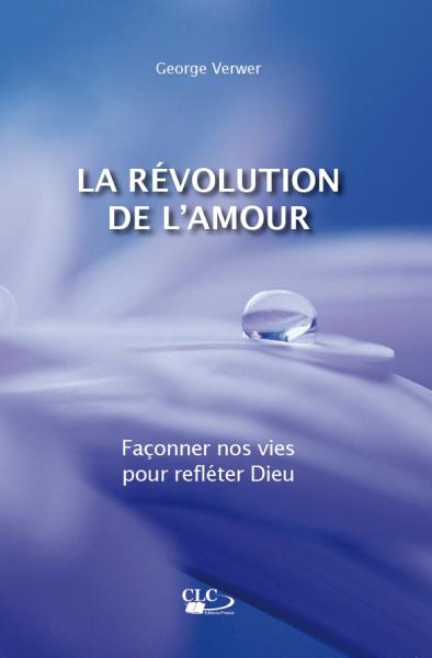REVOLUTION DE L'AMOUR. FACONNER NOS VIES...