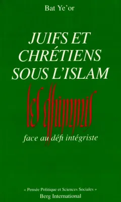 FACE AU DANGER INTEGRISTE JUIFS ET CHRETIENS SOUS L'ISLAM