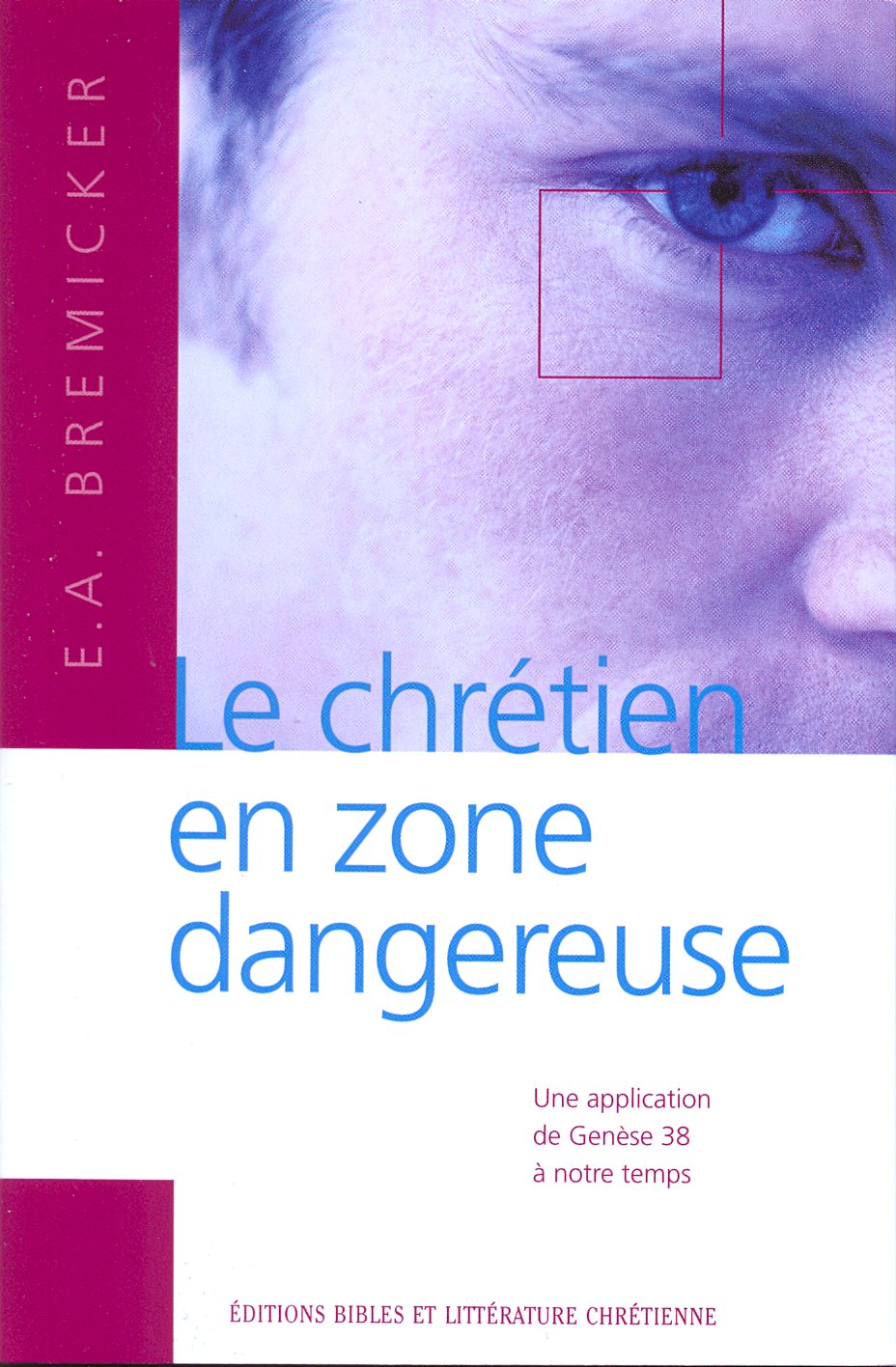 CHRETIEN EN ZONE DANGEREUSE (LE) - UNE APPLICATION DE GENESE 38 A NOTRE TEMPS