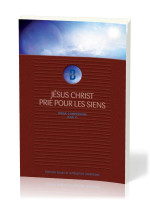 JESUS-CHRIST PRIE POUR LES SIENS
