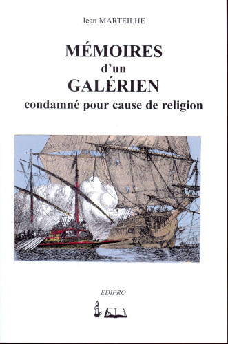 MEMOIRES D'UN GALERIEN - CONDAMNE POUR CAUSE DE RELIGION