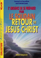 URGENCE DE SE PREPARER POUR LE SOUDAIN RETOUR DE JESUS-CHRIST