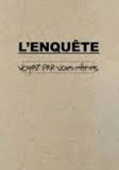 ENQUETE (L') - VOYEZ PAR VOUS-MÊME