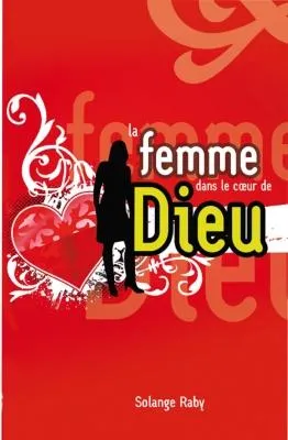 Femme dans le coeur de Dieu (La)