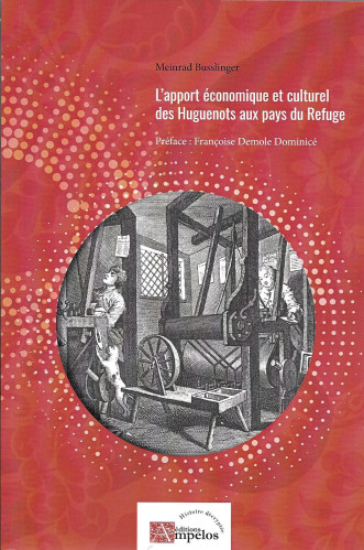 APPORT ECONOMIQUE ET CULTUREL DES HUGUENOTS AUX PAYS DU REFUGE (L')