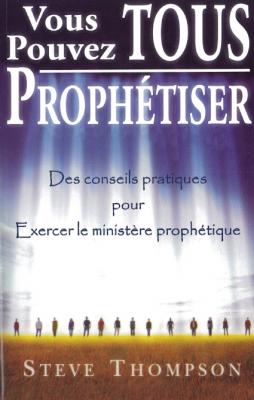 Vous pouvez tous prophétiser !