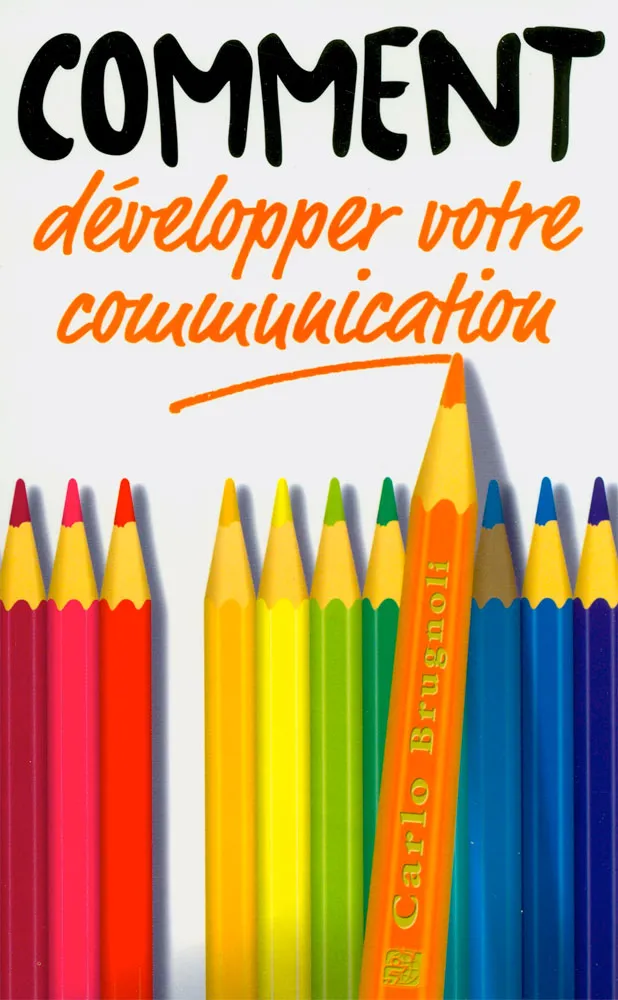 COMMENT DEVELOPPER VOTRE COMMUNICATION