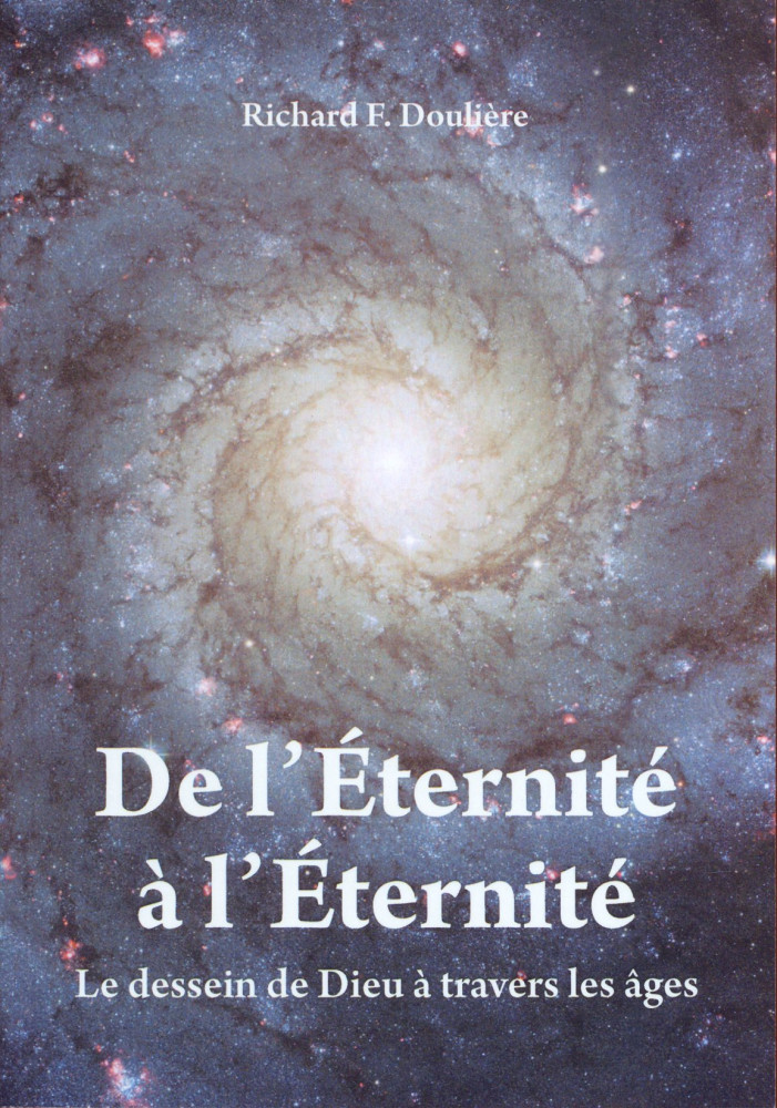 DE L'ETERNITE A L'ETERNITE - LE DESSEIN DE DIEU A TRAVERS LES AGES