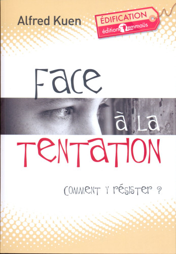 FACE A LA TENTATION - COMMENT Y RESISTER