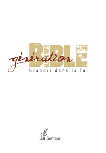 BIBLE DU SEMEUR 2015 - GENERATION BIBLE RIGIDE BLANCHE TRANCHE 0R