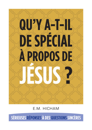QU'Y A-T-IL DE SPECIAL A PROPOS DE JESUS?