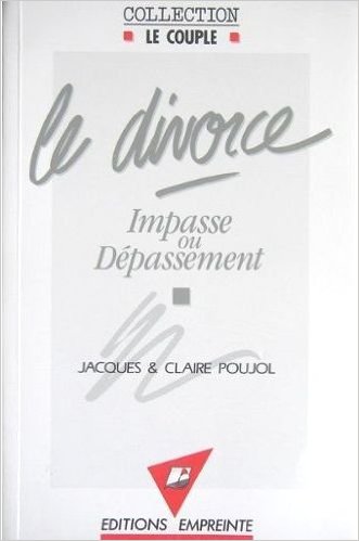 DIVORCE IMPASSE OU DEPASSEMENT