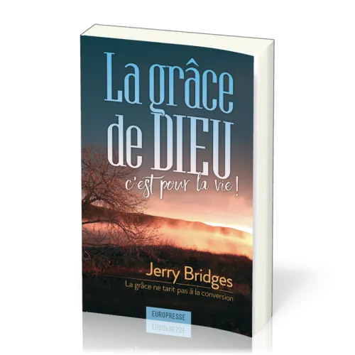 GRACE DE DIEU C'EST POUR LA VIE (NOUVELLE EDITION) - LA GRÂCE NE TARIT PAS A LA CONVERSION