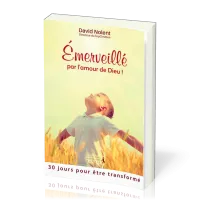 EMERVEILLE PAR L'AMOUR DE DIEU