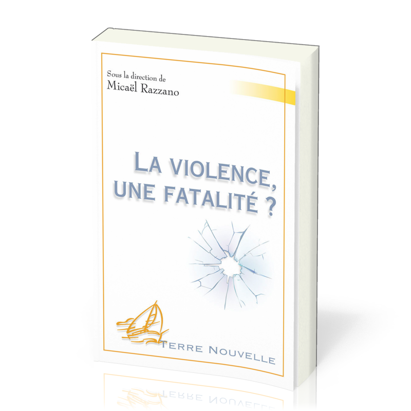 VIOLENCE, UNE FATALITE? (LA)