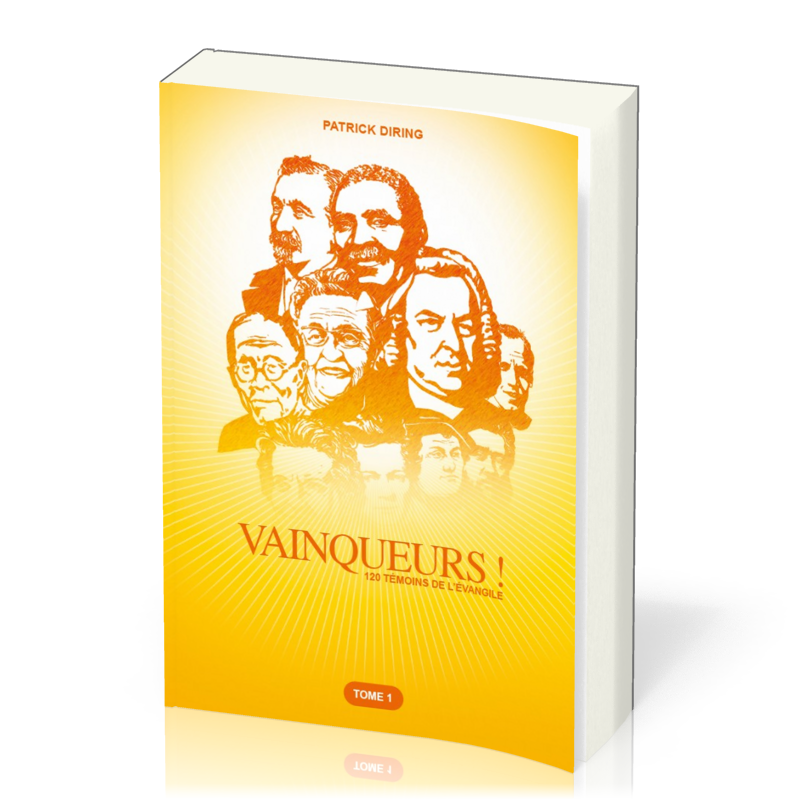 VAINQUEURS ! 120 TEMOINS DE L'EVANGILE
