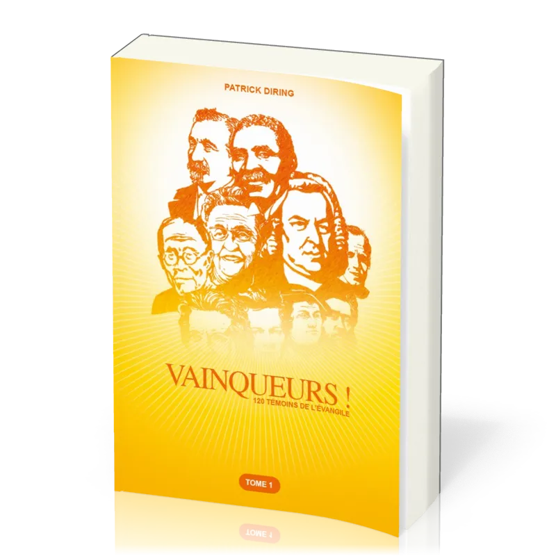 VAINQUEURS ! 120 TEMOINS DE L'EVANGILE
