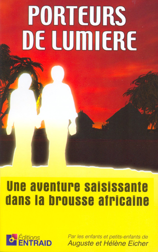 PORTEURS DE LUMIERE - UNE AVENTURE SAISISSANTE DANS LA BROUSSE AFRICAINE