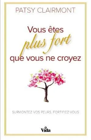 VOUS ETES PLUS FORT QUE VOUS NE CROYEZ
